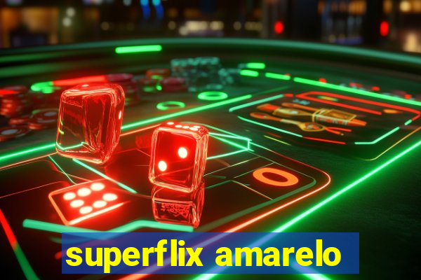 superflix amarelo